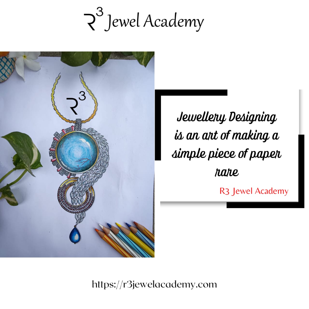 Jewellery Designing is an art of making a simple piece of paper rare - R3 Jewel Academy Quote