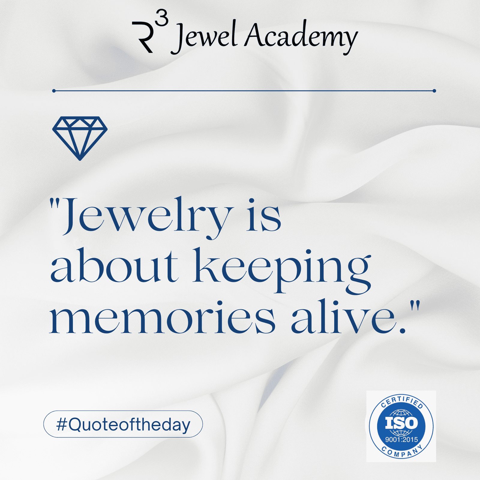 Jewelry is about keeping memories alive - R3 Jewel Academy Quote